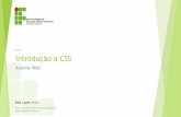 AULA: Introdução a CSS - docente.ifrn.edu.br · AULA: Introdução a CSS Autoria Web. Alba Lopes, Profa. alba.lopes@ifrn.edu.br Introdução a CSS ... As propriedades de text alteram