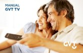MANUAL GVT TV - crcontroleremoto.com.br · Com a GVT TV você tem o melhor da programação da TV ... contratar os conteúdos comercializados pela GVT TV e o valor da compra será