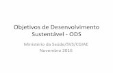 Objetivos de Desenvolvimento Sustentável - ODSsvs.aids.gov.br/dantps/acesso-a-informacao/acoes-e-programas/ods/... · apc; SNAS/MDS Sagi/MDS. Painel de Acompanhamento de Conjuntura