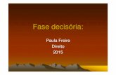 Paula Freire Direito 2015 - aulasjuridicas · pagamento de verbas rescisórias ... fundamentação. Também casos de sentença citra , ... de literal dispositivo legal, ...