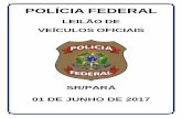 POLÍCIA FEDERAL · 2017-05-17 · As fotos têm efeito meramente ilustrativo, ... conforme especificado na descrição do lote e nos documentos que ... lado do Agropalma, em frente