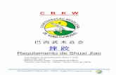 Regulamento Shuai Jiao 2013 - finalizado - Federação Wushufwdf.org.br/.../2016/04/Regulamento-Shuai-Jiao-2013-finalizado.pdf · Apenas coletes (JIAO YI), com tecido, medidas e corte