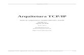 Arquitetura TCP/IP - jairo.pro.br fileArquitetura TCP/IP Arquitetura TCP/IP "Arquitetura TCP/IP" tem por única intenção reunir um conteúdo acadêmico necessário para auxiliar