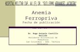 [PPT]Anemia Ferropriva - CPM · Web viewAnemia Ferropriva Fecha de publicación 02/03/08 Dr. Hugo Antonio Castillo Bellido Residente Asistencial de Pediatría San Cristóbal – Edo.