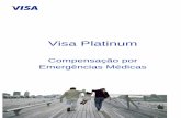 Visa Platinumpromociones.visa.com/benefit-disclosures/pt/download/platinum/... · 6 a num a compensaÇÃo por emergÊncias mÉdicas somente É aplicÁvel À viagens elegÍveis (conforme