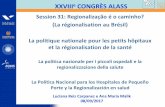 Session 31: Regionalização é o caminho? (La ... · NOBs Municipalização Descentralização NOAS / 399 / 7508 Regionalização Integralidade . XXVIII Congrès Alass Liège Set/2017
