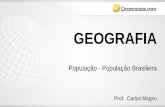 GEOGRAFIA - qcon-assets-production.s3.amazonaws.com · GEOGRAFIA . Prof. Carlos Magno . População - População Brasileira . ... -Distribuição da Renda: -O Brasil apresenta um