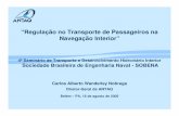 “Regulação no Transporte de Passageiros na Navegação Interior”web.antaq.gov.br/Portal/pdf/palestras/17-PalestraCarlosAlbertoBele... · “Regulação no Transporte de Passageiros