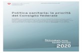 Politica sanitaria: le priorità del Consiglio federale · svizzera, in occasione di diverse votazioni popolari, ha ribadito di non auspicare ... Gli obiettivi prefissati da «Sanità2020»