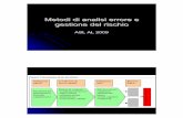 Metodi di analisi errore e gestione del rischio - ASL AL Rischio Clinico/Metodi_analisi_errore... · 2 Strumenti di Analisi zUn programma di gestione del rischio clinico utilizza