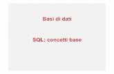 Basi di dati SQL: concetti base - Dipartimento di Informaticamontesi/BD/BD-04-SqlConcettiBase.pdf · Basi di dati SQL: concetti base . SQL • originariamente "Structured Query ...