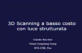 3D Scanning a basso costo - Claudio Rocchini (Rockini ... · Stripe Laser La stripe si muove nel tempo e percorre l’oggetto. Per ogni istante di tempo si acquisisce ... •La triangolazione