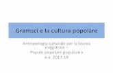 Gramsci e la cultura popolare - fareantropologia.cfs.unipi.itfareantropologia.cfs.unipi.it/wp-content/uploads/2018/02/Gramsci-e... · meglio, della lingua sarda) nell’educazione
