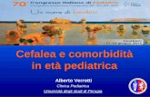 Cefalea e comorbidità in età pediatricacongresso2014.sip.it/dia/8028.pdf · episodi di emicrania senz’aura non responsiva alla terapia ... (segregazione di epilessia ed emicrania)