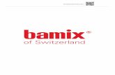 Visita la pagina del marchio on-line per vedere contenuti ... · per vedere contenuti video e PDF. BAMIX. Distribuito in Italia da: Nato in Svizzera più di 60 anni fa, Bamix® è