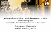 Indicatori e standard in diabetologia: quali e come sceglierli Aprile 2009/G... · una registrazione di emoglobina glicata nell’anno di osservazione ... PA ≤ 130/80 mmHg ... Anno