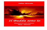 Il Budda sono io - promo - Home page dello scrittore ... valter/Il Budda sono io... · 7- I dieci mondi e il loro mutuo possesso 8- Destino o karma? 9- La compassione buddista ...