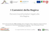 I Cammini della Regina - Politecnico di Milanogeomatica.como.polimi.it/presentazioni/GFOSS_Bologna.pdf · Le opportunità non hanno confini I Cammini della Regina Percorsi transfrontalieri