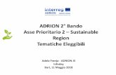 ADRION 2° Bando Asse Prioritario 2 Sustainable Region ...coopterritoriale.regione.veneto.it/wp-content/uploads/2018/05/4... · Obiettivo Specifico 2.2 – 2 Bando – possibili esempi