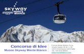Concorso di Idee - Skyway Monte Bianco di Idee Museo Skyway... · raggruppamento, studenti, creativi, tecnici, laureati, liberi professionisti anche se lavoratori subordinati nel