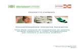 Documentazione iniziativa formativa - AUSL di Bologna · Sonia Cavallin Gabriella Comellini Enrico Delfini ... 14% delle dosi giornaliere di farmaci prescritte nel territorio dell’AUSL