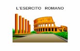 L’ESERCITO ROMANO - blog.edidablog.itblog.edidablog.it/edidablog/tuautem/files/2009/02/esercito-romano.pdf · L’ordinamento dell’esercito romano (che rimase in vita per tutto