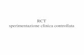 RCT sperimentazione clinica controllata - fsm.unipi.it · RCT Sperimentazione clinica controllata Sperimentazione: studio longitudinale in cui si valuta un intervento di cui non si