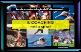 IL COACHING nello sport - federvolleyvarese.it · teoria e metodologia dell’allenamento Tiziano Marini. Definizione del concetto Con il termine COACHING si definisce l’insieme