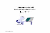 Linguaggio di programmazione C++ - nuovolabs.fauser.edunuovolabs.fauser.edu/~valeria/materiale-didattico/Info-quarta/Corso... · Programmazione in C++ Un programma è una sequenza