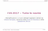 IVA 2017 – Tutte le novità - odcec.lecco.it Materiale Lecco definitivo.pdf · IVA 2017 – Tutte le novità «Semplificazioni» e nuovi obblighi legislativi dettati da Unione Europea,