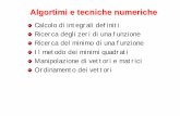 Algortimi e tecniche numeriche - disi.unige.it · metodo di bisezione converge in n passi: se l’intervallo di ... l’algoritmo converge ad esse. Convergenza -applicaizoni Tenendo