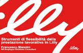 Strumenti di flessibilità della prestazione lavorativa in ... · Strumenti di flessibilità della prestazione lavorativa in Lilly Francesco Mannini HR Employee Relations Consultant