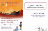 I nuovi vaccini anti-pneumococco - SIPPS · Contenuti nel vaccino 7-valente NON contenuti nel vaccino 7-valente Azzari C, Resti M, Moriondo M et al., 2009. ... DiSSal Università