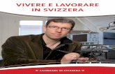 VIVERE E LAVORARE IN SVIZZERA - svizzera-arrivo.com · «Mi piace lavorare in Svizzera, ... regole formali particolari per essere È importante sapere che i diplomi posso- ... La