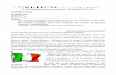 L’ITALIA È FATTA! · 1848 [I guerra di indipendenza], amenti di più di dieci persone, così ben ... unitario che diventerà una delle prime guerre civili dell'Italia contemporanea,