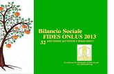 Fides bilancio sociale 2013 - Associazione Fides Onlus bilancio... · Lettera della Presidente Fides Onlus, fondata da Padre Lupano e gestita dai ... in un incontro di addetti ai