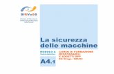 La sicurezza delle macchine - leviponti.gov.it · La sicurezza delle macchine SiRVe SS Sistema di Riferimento Veneto per la Sicurezza nelle Scuole A4.1 MODULO A Unitàdidattica CORSO