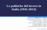 Le politiche del lavoro in Italia (1945-2013) FINALE.pdf · Il rallentamento della crescita interna ed il ... quinquennio 1967-1971 : documento Giolitti. •Il dibattito sulla programmazione