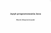 Język programowania Java - cs.put.poznan.pl · nawiązujący do C++, ale o bardziej rozbudowanej składni niż Java • Java od początku dostępna na wiele platform, .NET przez