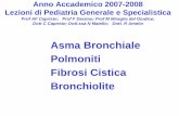 Asma Bronchiale Polmoniti Fibrosi Cistica Bronchiolite · BRONCHIOLITE • Common cause of ... “un’infezione virale acuta delle vie respiratorie che presenti tachipnea, dispnea