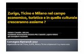 Zurigo Ticino e Milano nel campo economico ppt conferenza ... · nuova linea che sarà aperta da fine 2013 Adriano ... Ticino non ha più grandi spazi ... vicinanza dell’Italia