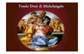 Sacra Famiglia - ancomarzioliceo.gov.it · Questa Sacra Famiglia risale al periodo in cui Michelangelo fece ritorno a Firenze dopo il primo soggiorno romano, quello stesso periodo