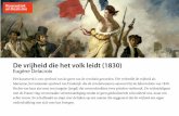 Eugène Delacroix - De vrijheid die het volk leidtstartwithart.org/lespakket Romantiek en realisme...De vrijheid die het volk leidt (1830) Eugène Delacroix Het kunstwerk is een symbool