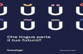 Che lingua parla il tuo futuro? · tecnica di presa d’appunti che ti ... Analisi contrastiva e avviamento alla traduzione ... della Mediazione Linguistica (classe di laurea L-12)