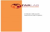Il FabLab nella scuola Descrizione del Progetto · Il FabLab nella scuola Descrizione del Progetto . 2 ... Con la scadenza di importanti brevetti nel settore delle tecnologie per