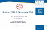 Horizon 2020 & Strumento PMI - odclatina.it H2020 PMI.pdf · APRE 2013 Horizon 2020 & Strumento PMI Ing. Massimo Borriello - APRE Fondi Europei 2014-2020 Opportunità di finanziamento