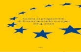 Guida ai programmi di finanziamento europei 2014-2020 · Guida ai programmi di finanziamento europei 2014-2020 ... Horizon 2020: Sfide sociali 23 ... Fondi UE come chance Premessa