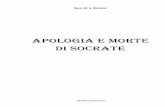 Apologia e morte di Socrate - Marco M.G. Michelini · sua figlia Eutifrone un indovino Alcibiade un giovane ateniese Melèto accusatore di Socrate ... ma non lo ammetterebbe mai.
