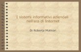 I sistemi informativi aziendali nell'era di Internet · I sistemi informativi aziendali nell'era di Internet Di Roberta Molinari. 2 ... informativi, ovvero lo sviluppo di procedure