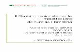 Il Registro regionale per le malattie rare dell’Emilia-Romagna Il Registro Regionale per le malattie rare dell’Emilia-Romagna (2007-2015) In occasione della settimaedizione del